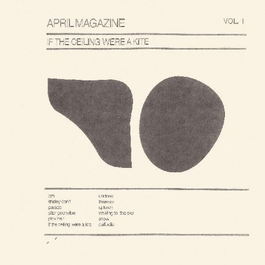 April Magazine- If The Ceiling Were A Kite: Vol. 1 { VINYL LP }