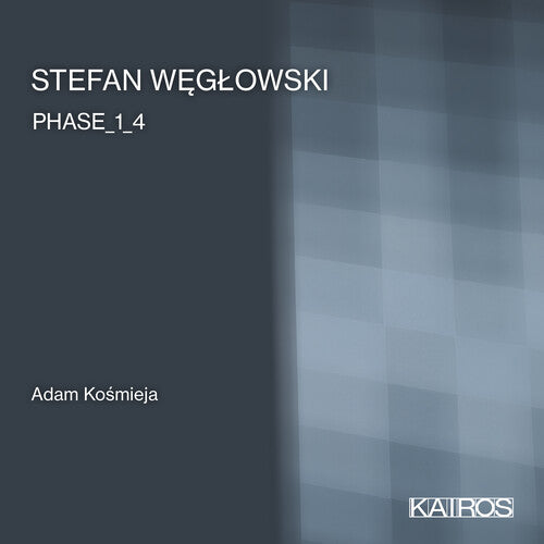 Adam Kosmieja: Stefan Weglowski: Phase _1_4 - Record