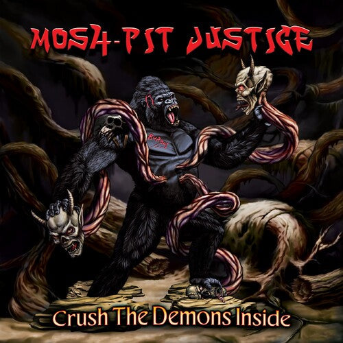 Mosh-Pit Justice: Crush The Demons Inside - CD