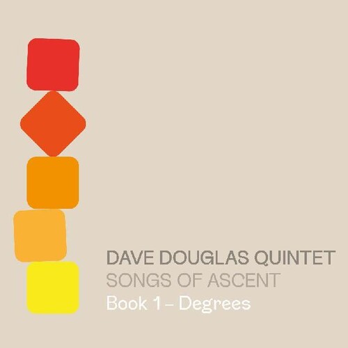 Dave Douglas: Songs Of Ascent: Book 1 - Degrees - CD