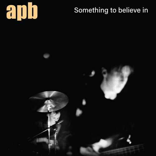APB: Something To Believe In - VINYL