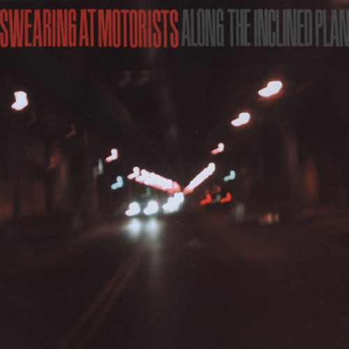 Swearing at Motorists: Along the Incline Plane - Record