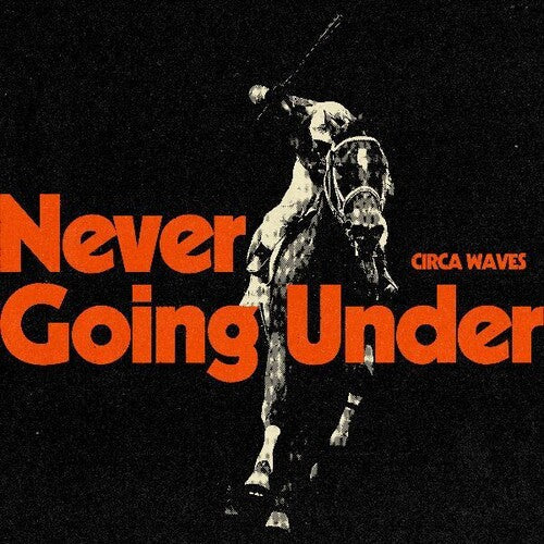 Circa Waves: Never Going Under - CD