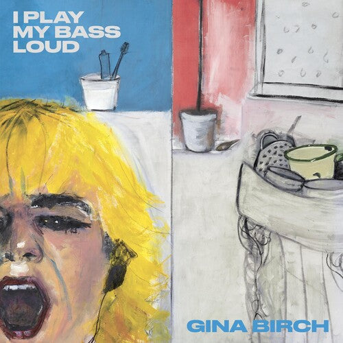 Gina Birch: I Play My Bass Loud - CD