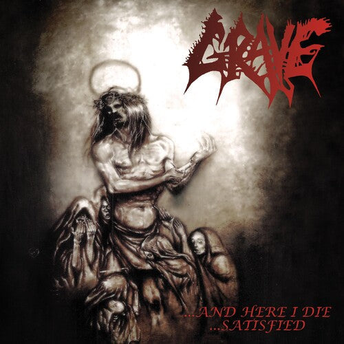 Grave: ...AND HERE I DIE...SATISFIED - CD