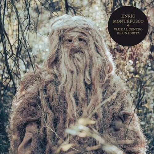 Enric Montefusco: Viaje Al Centro De Un Idiota - VINYL