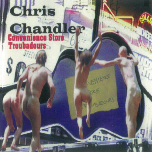 Chris Chandler: Convenience Store Troubadors - Record