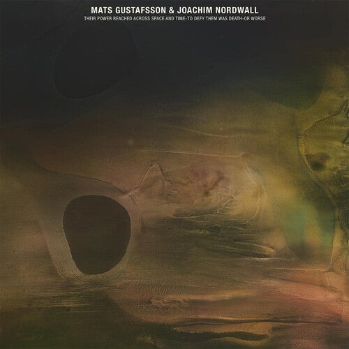 Mats Gustafsson: Their Power Reached Across Space And Time-to Defy Them Was Death Or  Worse - Record