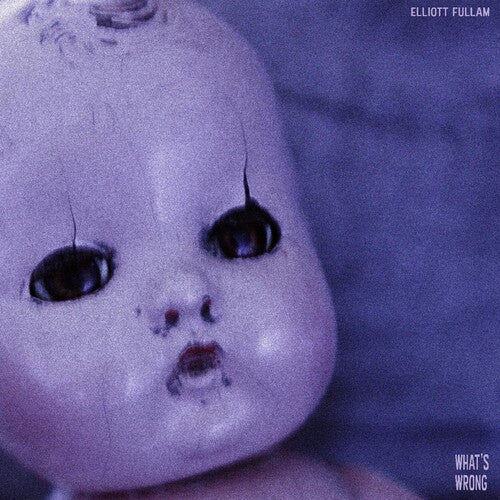 Elliott Fullam: What's Wrong - Record