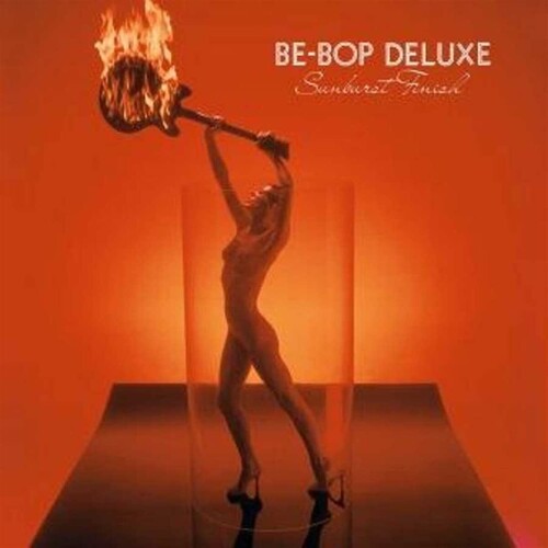 Be-Bop Deluxe: Sunburst Finish - VINYL