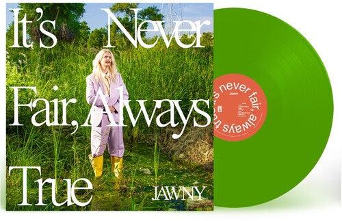 JAWNY- It's Never Fair, Always True { VINYL LP }