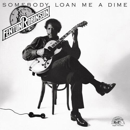 Fenton Robinson- Somebody Loan Me a Dime { VINYL LP }