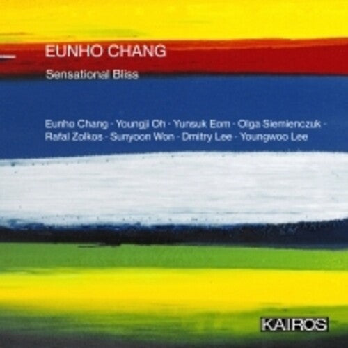 Various Artists: Eunho Chang: Sensational Bliss (Various Artists) - CD