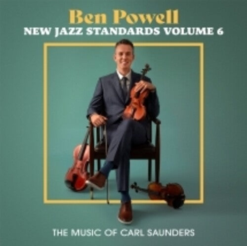Ben Powell: New Jazz Standards Volume 6: The Music Of Carl Saunders - CD