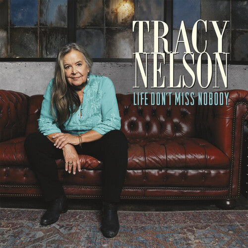 Tracy Nelson: Life Don't Miss Nobody - Record