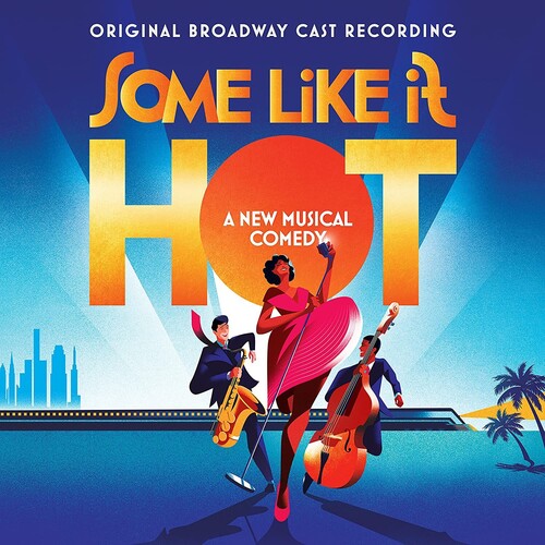 Marc Shaiman & Scott Wittman: Some Like It Hot (Original Broadway Cast Recording) - CD