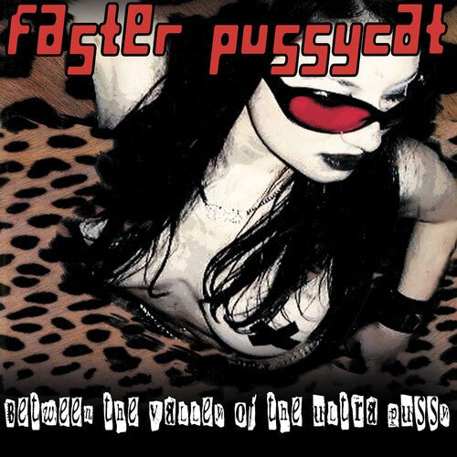 Faster Pussycat: Between The Valley Of The Ultra Pussy - VINYL