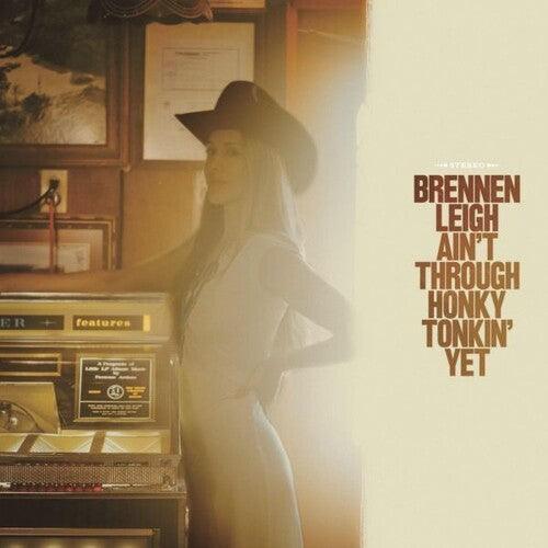 Brennen Leigh- Ain't Through Honky Tonkin' Yet { VINYL LP }