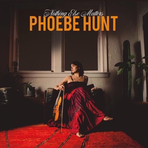 Phoebe Hunt: Nothing Else Matters - Record