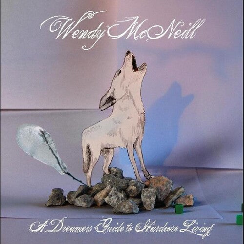 Wendy McNeill: A Dreamers Guide To Hardcore Living - CD