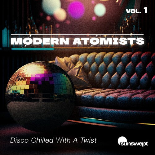 Modern Atomists: Disco Chilled With A Twist, Vol. 1 - Record
