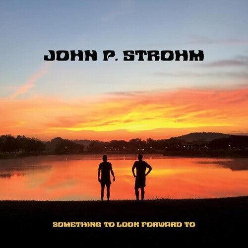 John P. Strohm- Something To Look Forward To { VINYL LP }