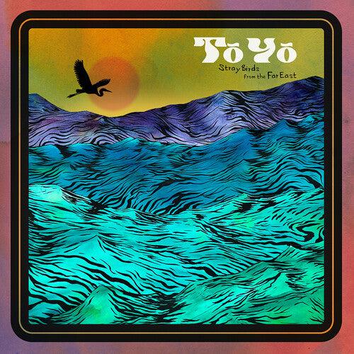 To Yo- Stray Birds From The Far East { VINYL LP }
