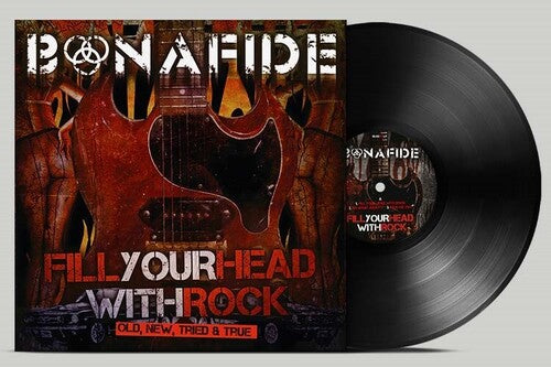Bonafide: Fill Your Head With Rock - Old New Tried & True - VINYL