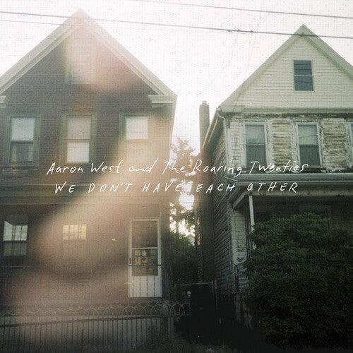 Aaron West & the Roaring Twenties (The Wonder Years)- We Don't Have Each Other { VINYL LP }