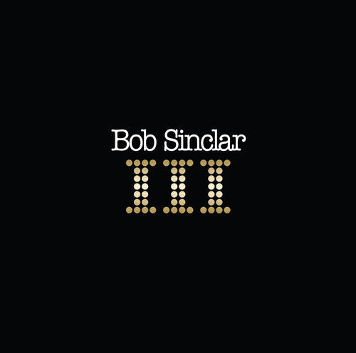 Bob Sinclar: III - Record