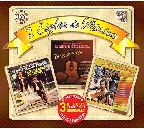 Los Donnenos / Los Alegres De Teran / Los Troquero: 2 Siglos De Musica - CD