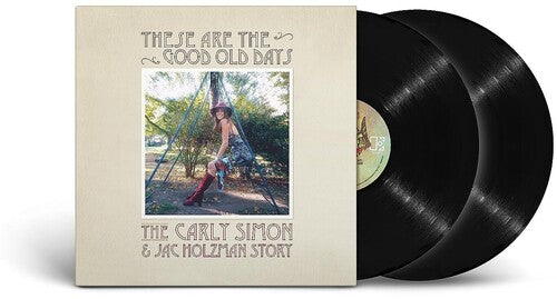 Carly Simon: These Are The Good Old Days: The Carly Simon & Jac Holzman Story - VINYL