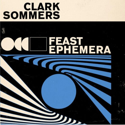 Clark Sommers: Feast Ephemera - VINYL