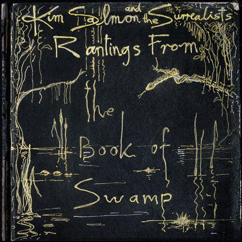 Kim Salmon & Surrealists- Rantings From The Book Of Swamp { VINYL LP }