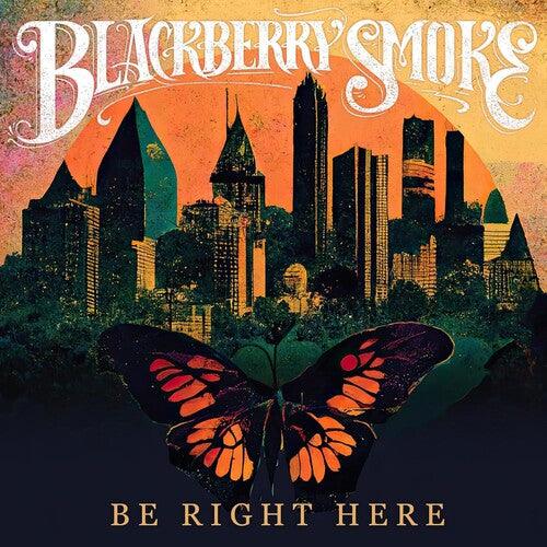 Blackberry Smoke- Be Right Here { VINYL LP }