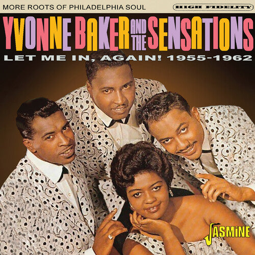 Baker, Yvonne & the Sensations: Let Me In, Again! 1955-1962 - More Roots Of Philadelphia Soul - CD