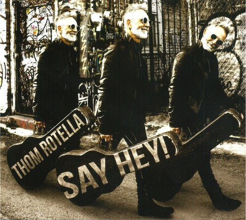 Thom Rotella: Say Hey - CD