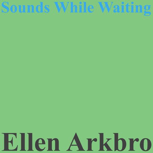 Ellen Arkbro- Sounds While Playing { VINYL LP }