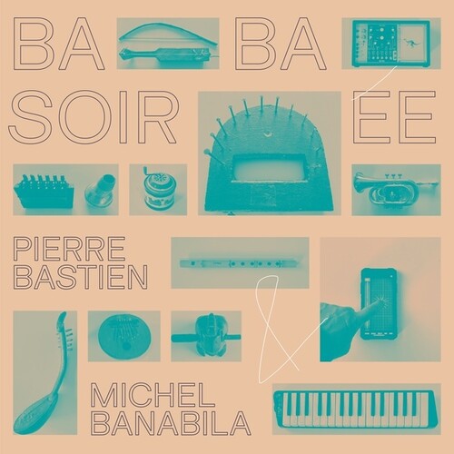 Bastien, Pierre / Banabila, Michel: Baba Soiree - Record