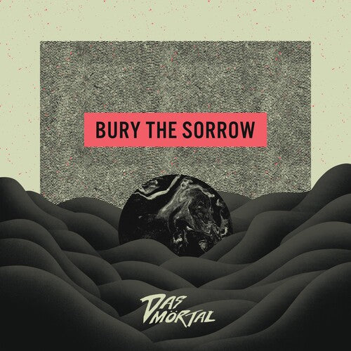 Das Mortal: Bury the Sorrow - Record