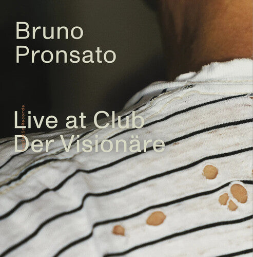 Bruno Pronsato: Live At Club Der Visionare - Record