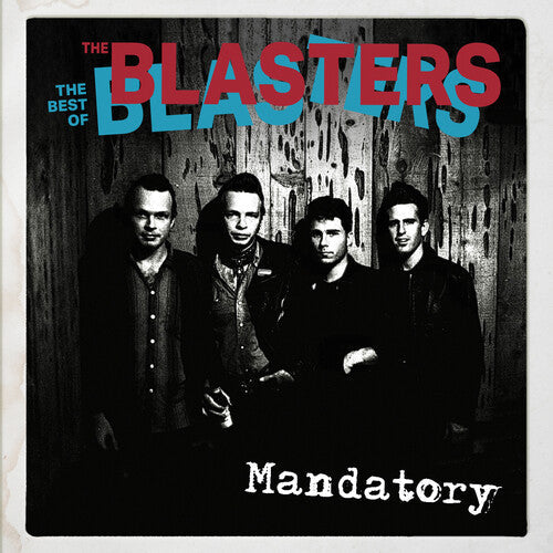 The Blasters: Mandatory: The Best Of The Blasters - CD