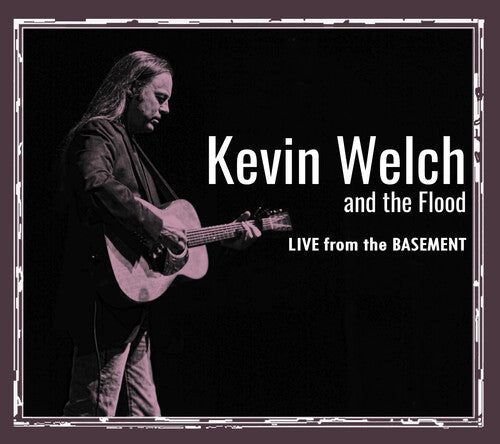 Welch, Kevin & the Flood: Live From The Basement - Record