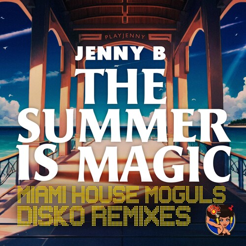 Jenny B: The Summer Is Magic (Miami House Moguls Disko Remixes) - Record