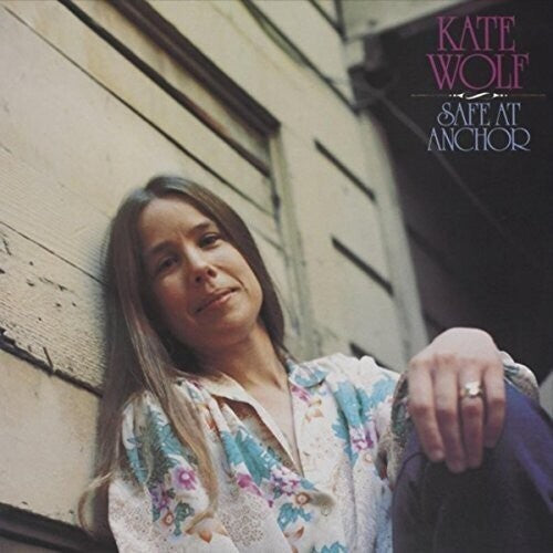 Kate Wolf: Safe At Anchor - Record
