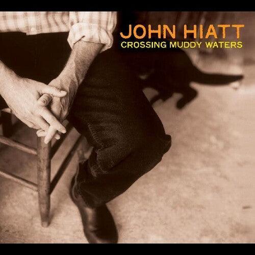 John Hiatt- Crossing Muddy Waters { VINYL LP }