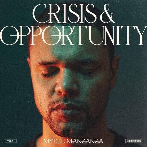 Myele Manzanza- Crisis And Opportunity, Vol.4 - Meditations { VINYL LP }