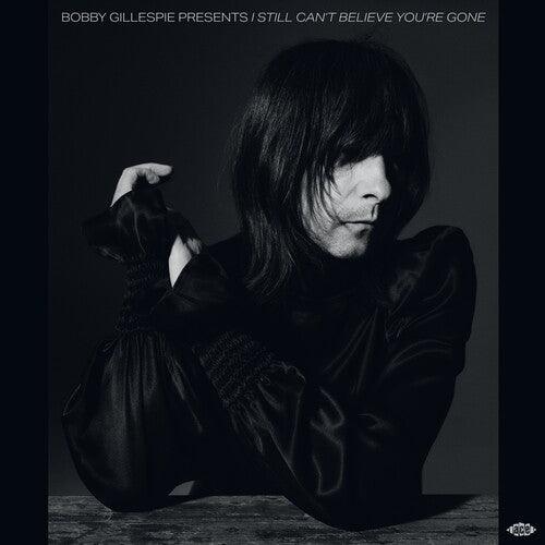 Bobby Gillespie- Bobby Gillespie Presents I Still Can't Believe You're Gone / Various { VINYL LP }