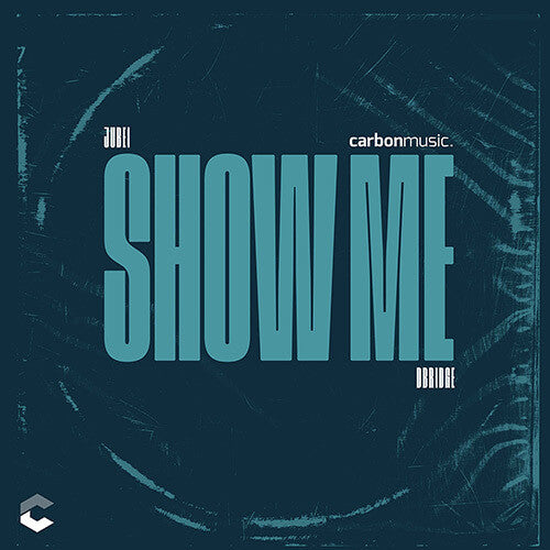 Jubei & Dbridge: Show Me - 12-INCH SINGLE