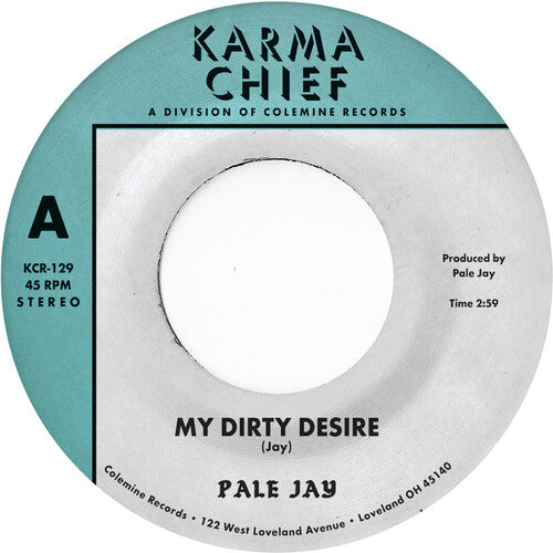 Pale Jay: My Dirty Desire / Dreaming In Slow Motion - 7-INCH SINGLE